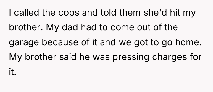 I called the cops and told them she'd hit my...