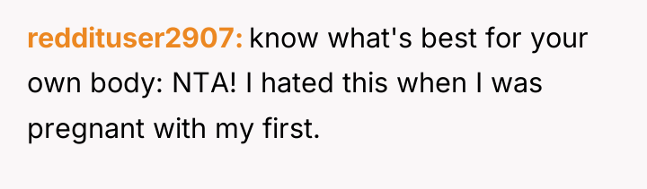 reddituser2907 know what's best for your own body: NTA! I...