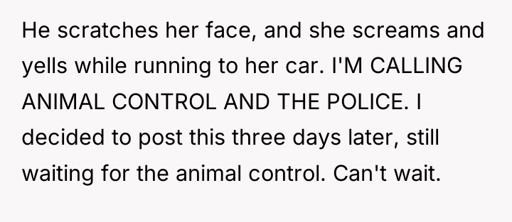 He scratches her face, and she screams and yells while...