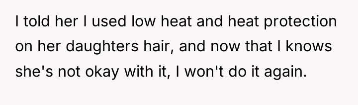 I told her I used low heat and heat protection...