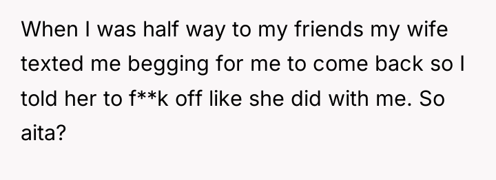 When I was half way to my friends my wife...