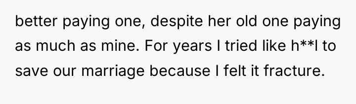better paying one, despite her old one paying as much...
