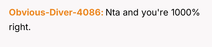 Obvious-Diver-4086 Nta and you're 1000% right.
