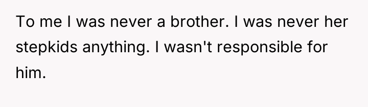 To me I was never a brother. I was never...