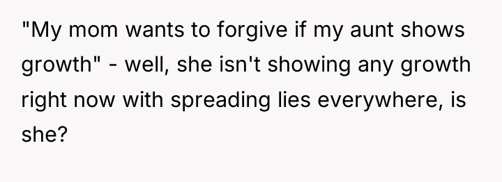 "My mom wants to forgive if my aunt shows growth"...