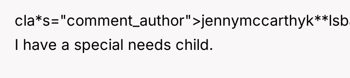 cla*s="comment_author">jennymccarthyk**lsba: I have a special needs child.