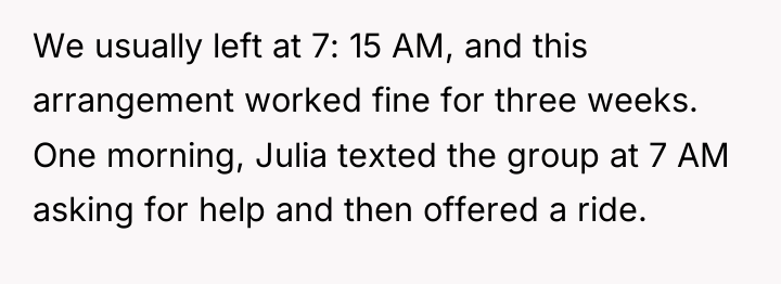 We usually left at 7: 15 AM, and this arrangement...