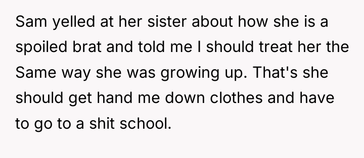 Sam yelled at her sister about how she is a...