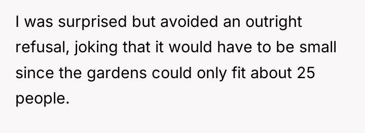 I was surprised but avoided an outright refusal, joking that...