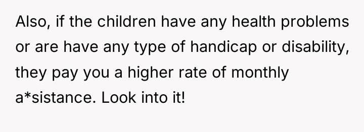 Also, if the children have any health problems or are...