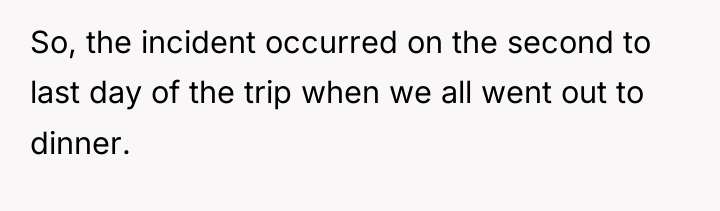So, the incident occurred on the second to last day...