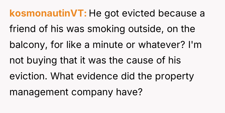 kosmonautinVT He got evicted because a friend of his was...