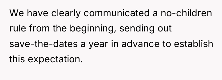 We have clearly communicated a no-children rule from the beginning,...