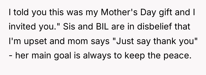 I told you this was my Mother's Day gift and...