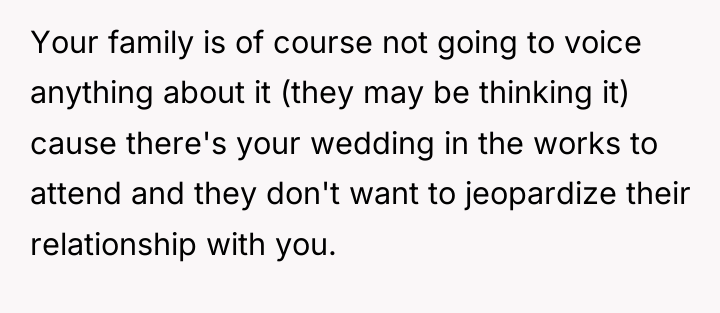 Your family is of course not going to voice anything...