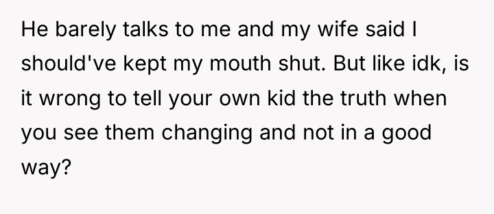 He barely talks to me and my wife said I...