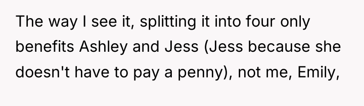 The way I see it, splitting it into four only...