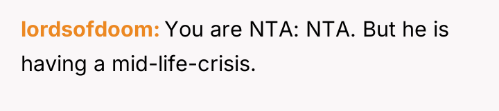 lordsofdoom You are NTA: NTA. But he is having a...