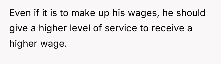Even if it is to make up his wages, he...