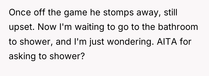 Once off the game he stomps away, still upset. Now...