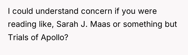 I could understand concern if you were reading like, Sarah...