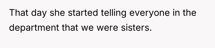 That day she started telling everyone in the department that...