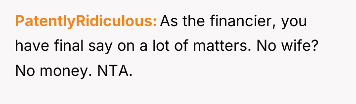 PatentlyRidiculous As the financier, you have final say on a...