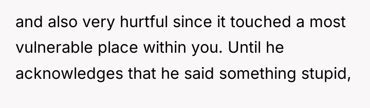 and also very hurtful since it touched a most vulnerable...