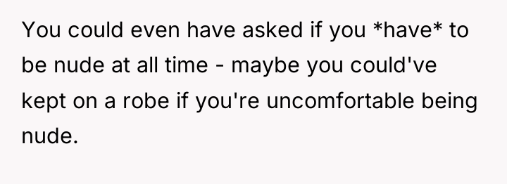 You could even have asked if you *have* to be...