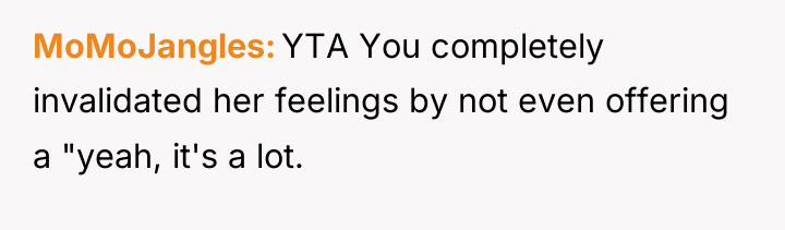 MoMoJangles YTA You completely invalidated her feelings by not even...