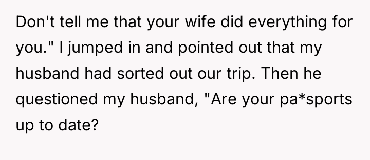 Don't tell me that your wife did everything for you."...