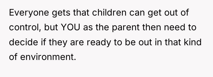 Everyone gets that children can get out of control, but...