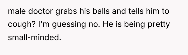male doctor grabs his balls and tells him to cough?...