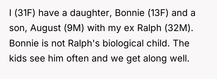 I (31F) have a daughter, Bonnie (13F) and a son,...