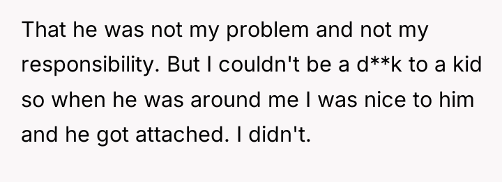 That he was not my problem and not my responsibility....