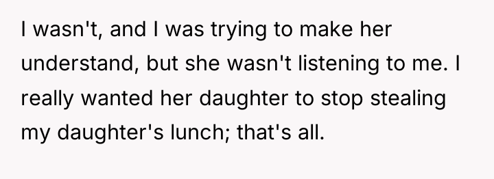 I wasn't, and I was trying to make her understand,...