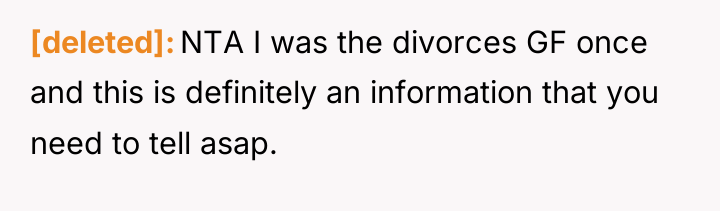 [deleted] NTA I was the divorces GF once and this...