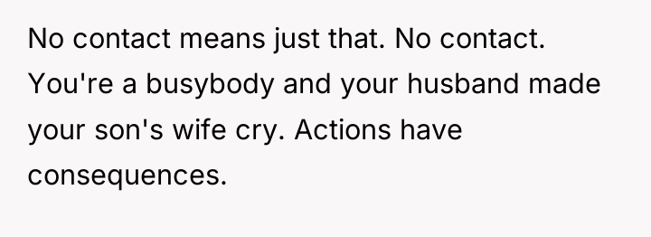 No contact means just that. No contact. You're a busybody...