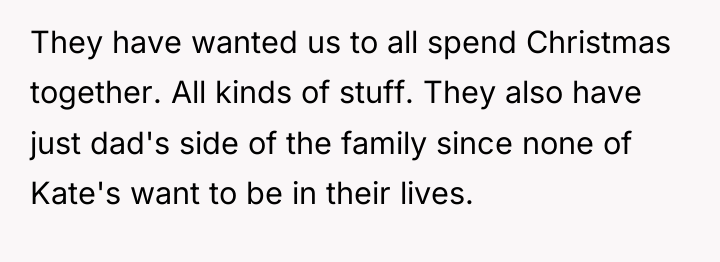 They have wanted us to all spend Christmas together. All...