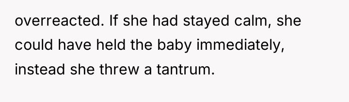 overreacted. If she had stayed calm, she could have held...