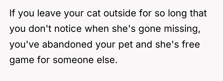 If you leave your cat outside for so long that...