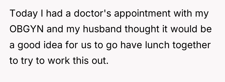 Today I had a doctor's appointment with my OBGYN and...