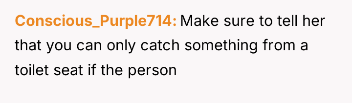 Conscious_Purple714 Make sure to tell her that you can only...