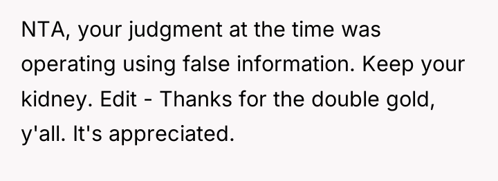 NTA, your judgment at the time was operating using false...