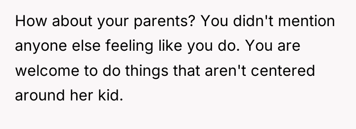 How about your parents? You didn't mention anyone else feeling...
