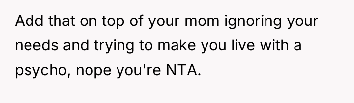 Add that on top of your mom ignoring your needs...