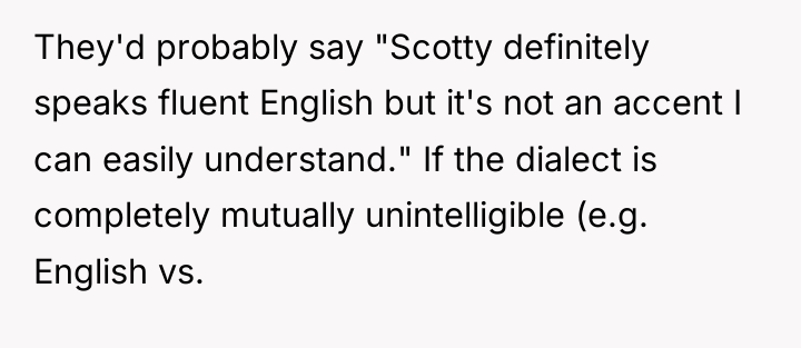 They'd probably say "Scotty definitely speaks fluent English but it's...