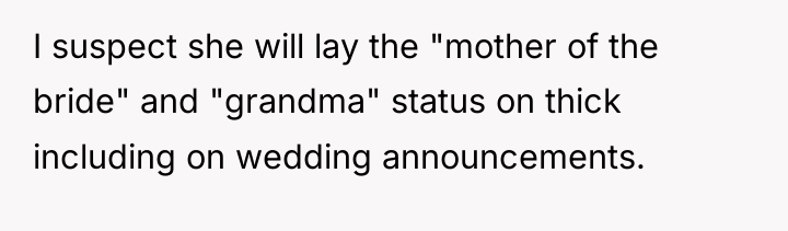 I suspect she will lay the "mother of the bride"...