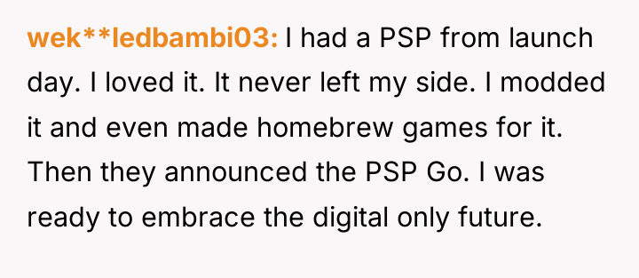 wek**ledbambi03 I had a PSP from launch day. I loved...