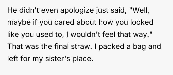 He didn't even apologize just said, "Well, maybe if you...